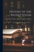 History of the Patent Systen: Hearings Before the Committee on Patents