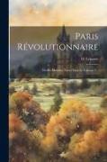 Paris Révolutionnaire: Vieilles Maisons, Vieux Papiers, Volume 2