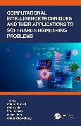 Computational Intelligence Techniques and Their Applications to Software Engineering Problems