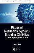 Design of Mechanical Systems Based on Statistics