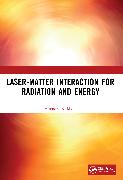 Laser-Matter Interaction for Radiation and Energy