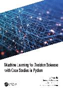 Machine Learning for Decision Sciences with Case Studies in Python