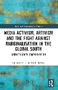 Media Activism, Artivism and the Fight Against Marginalisation in the Global South