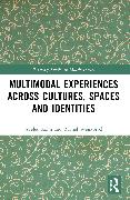 Multimodal Experiences Across Cultures, Spaces and Identities