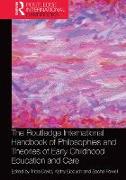 The Routledge International Handbook of Philosophies and Theories of Early Childhood Education and Care