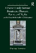 A Patron Family Between Renaissance Florence, Rome, and Naples