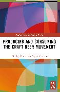 Producing and Consuming the Craft Beer Movement