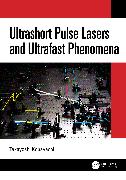 Ultrashort Pulse Lasers and Ultrafast Phenomena