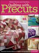 Quilting with Precuts: Better Homes and Gardens