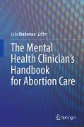 The Mental Health Clinician’s Handbook for Abortion Care