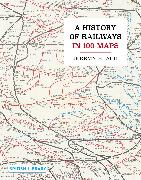 A History of Railways in 100 Maps