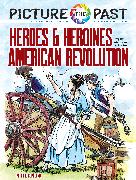 Picture the Past: Heroes and Heroines of the American Revolution