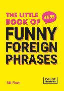 The Little Book of Funny Foreign Phrases