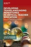 Developing Translanguaging Repertoires in Critical Teacher Education