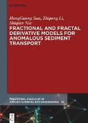 Fractional and Fractal Derivative Models for Anomalous Sediment Transport