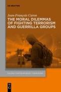 The Moral Dilemmas of Fighting Terrorism and Guerrilla Groups