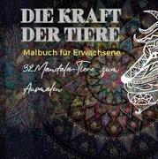 Mandala Malbuch für Erwachsene: Die Kraft der Tiere