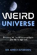 Weird Universe