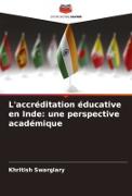 L'accréditation éducative en Inde: une perspective académique