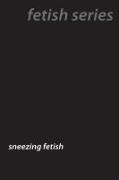 Sneeze Fetish Secrets