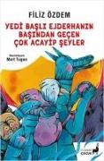 Yedi Basli Ejderhanin Basindan Gecen Cok Acayip Seyler