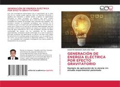 GENERACIÓN DE ENERGÍA ELÉCTRICA POR EFECTO GRAVITATORIO