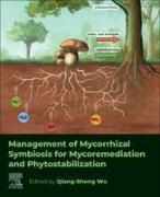 Management of Mycorrhizal Symbiosis for Mycoremediation and Phytostabilization