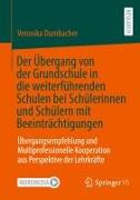 Der Übergang von der Grundschule in die weiterführenden Schulen bei Schülerinnen und Schülern mit Beeinträchtigungen