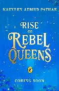 Rise of Rebel Queens