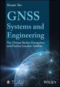 GNSS Systems and Engineering – The Chinese Beidou Navigation and Position Location Satellite