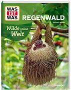 WAS IST WAS Regenwald. Wilde grüne Welt