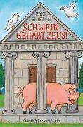 Schwein gehabt, Zeus!