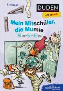 Duden Leseprofi – Silbe-für-Silbe: Mein Mitschüler, die Mumie, 1. Klasse (Doppelband)