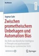 Zwischen prometheischem Unbehagen und Automation Bias