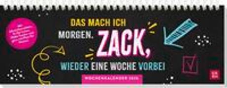 Tischkalender 2026 quer: Das mach ich morgen. Zack, wieder eine Woche vorbei