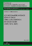 Los indoamericanismos léxicos en la obra lexicográfica de César Oudin (1607, 1616, 1621)