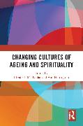 Changing Cultures of Ageing and Spirituality