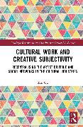 Cultural Work and Creative Subjectivity