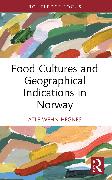 Food Cultures and Geographical Indications in Norway