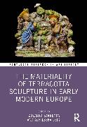 The Materiality of Terracotta Sculpture in Early Modern Europe