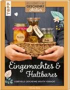 Geschenkeatelier. Eingemachtes & Haltbares