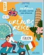 Urlaubsreise-Rätselbuch Italien – Mit 150 Rätseln zu Land, Leuten und Sprache