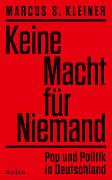 Keine Macht für Niemand. Pop und Politik in Deutschland