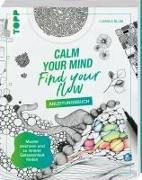 Calm Your Mind - Find Your Flow - Grundlagenbuch