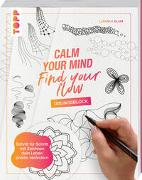 Calm Your Mind - Find Your Flow - Übungsbuch