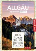 Reiseführer Allgäu. Regioführer inklusive Ebook. Ausflugsziele, Sehenswürdigkeiten, Restaurants & Hotels uvm