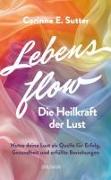 Lebensflow – die Heilkraft der Lust