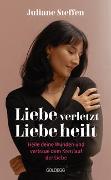 Liebe verletzt, Liebe heilt