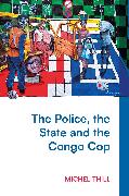 The Police, the State and the Congo Cop