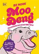 Be More Moo Deng